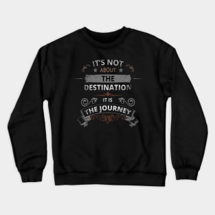 Life is a Journey - Life Lesson Crewneck Sweatshirt